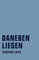 Daneben Liegen: Poetisches Krisenpapier