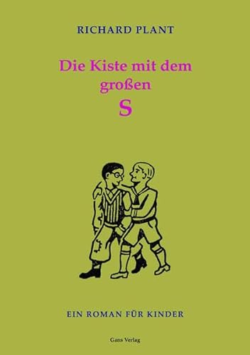 Die Kiste mit dem großen S: Ein Roman für Kinder (Historische Kinder- und Jugendbücher jüdisch-deutschsprachiger Autorinnen und Autoren)