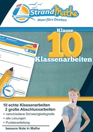 Mathematik Klassenarbeits-Trainer Klasse 10 – mit Abschlussprüfungen – StrandMathe: Mathearbeit simulieren, Ergebnisse prüfen, selbst benoten, Lernlücken aufdecken! (StrandMathe Klassenarbeitstrainer)