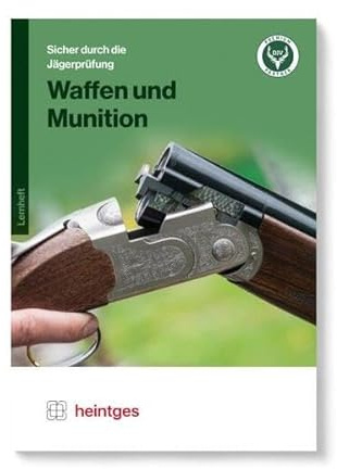 Waffen und Munition (Sicher durch die Jägerprüfung. Arbeitsblätter)