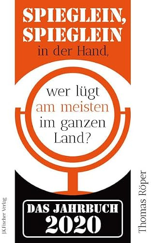 Spieglein, Spieglein in der Hand,wer lügt am meisten im ganzen Land?: Das Jahrbuch 2020