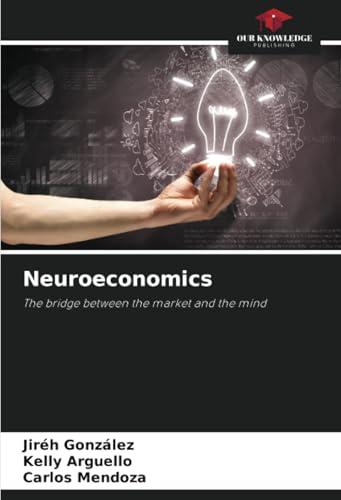 Neuroeconomics: The bridge between the market and the mind