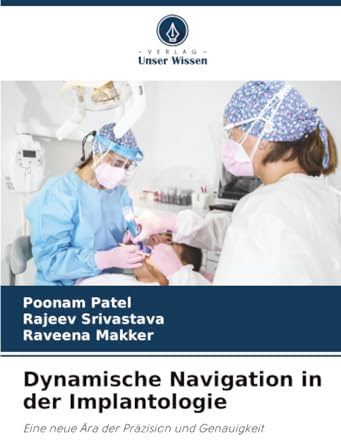 Dynamische Navigation in der Implantologie: Eine neue Ära der Präzision und Genauigkeit