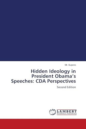 Hidden Ideology in President Obama's Speeches: CDA Perspectives: Second Edition