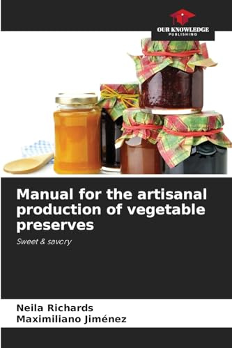 Manual for the artisanal production of vegetable preserves: Sweet & savory
