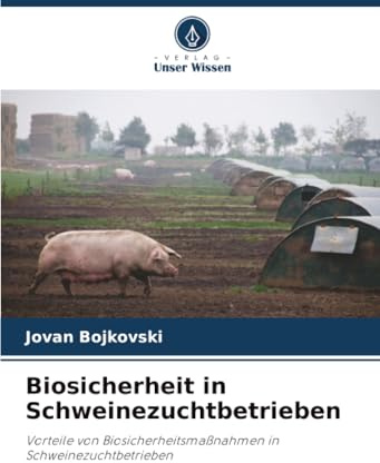 Biosicherheit in Schweinezuchtbetrieben: Vorteile von Biosicherheitsmaßnahmen in Schweinezuchtbetrieben