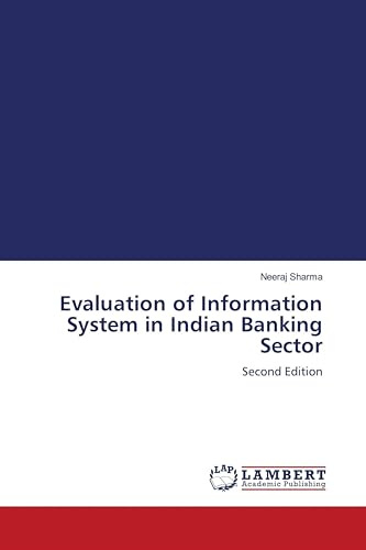 Evaluation of Information System in Indian Banking Sector: Second Edition