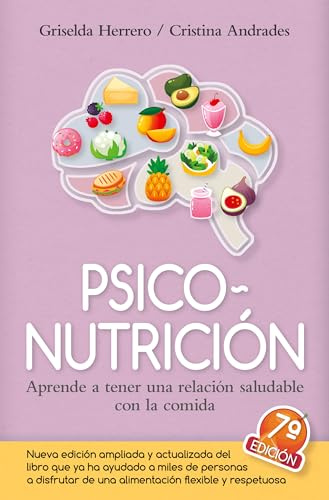 Psiconutrición: Aprende a tener una relación saludable con la comida (Cocina, dietética y Nutrición)