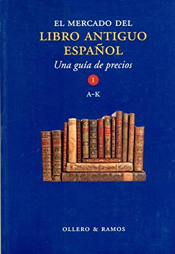 El mercado del libro antiguo español : una guia de precios