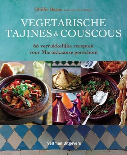 Vegetarische tajines & couscous: 65 verrukkelijke recepten voor Marokkaanse gerechten