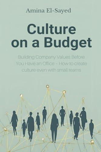 Culture on a Budget: Building Company Values Before You Have an Office - How to create culture even with small teams
