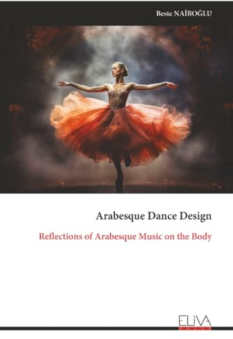 Arabesque Dance Design: Reflections of Arabesque Music on the Body