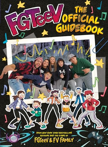 FGTeeV: The Official Guidebook: The Definitive Behind-the-Scenes Book for Fans about the YouTube Channel's Inside Jokes and Character Backstories (FGTeeV, 9)