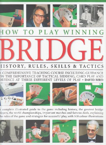 Learn To Play Winning Bridge - History, Rules, Skills & Tactics