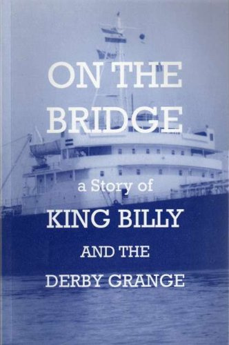 On the Bridge: A Story of King Billy and the Derby Grange