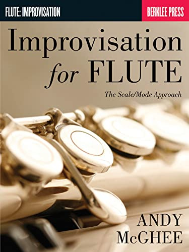 Improvisation for Flute: The Scale/Mode Approach