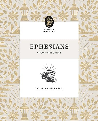 Ephesians: Growing in Christ (Flourish Bible Study)