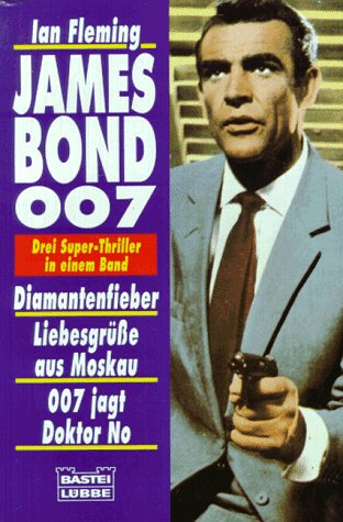 James Bond 007 - Diamantenfieber /Liebesgrüsse aus Moskau /007 jagt Dr. No (Allgemeine Reihe. Bastei Lübbe Taschenbücher)