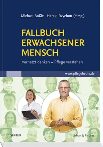 Fallbuch Erwachsener Mensch: Vernetzt denken, Pflege verstehen - mit pflegeheute.de-Zugang