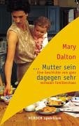 Mutter sein dagegen sehr