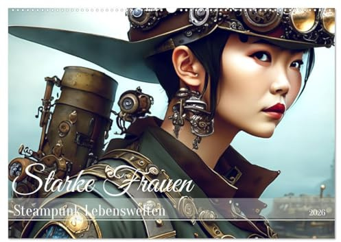 Starke Frauen - Steampunk Lebenswelten (Wandkalender 2026 DIN A2 quer), CALVENDO Monatskalender: Steampunk Frauen sind erfinderisch, mutig und unabhängig (CALVENDO Menschen)