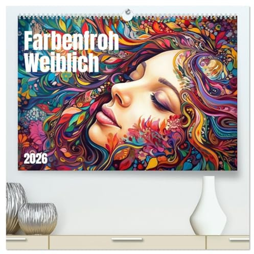 Farbenfroh Weiblich (hochwertiger Premium Wandkalender 2026 DIN A2 quer), Kunstdruck in Hochglanz: Nichts macht das Leben bunter, wie das Lachen der Frauen (CALVENDO Menschen)