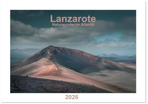 Lanzarote - Naturwunder im Atlantik (Tischkalender 2026 DIN A5 quer), CALVENDO Monatskalender: Landschaftsbilder der kanarischen Insel Lanzarote (CALVENDO Natur)