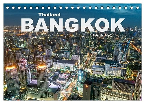 Bangkok - Thailand (Tischkalender 2026 DIN A5 quer), CALVENDO Monatskalender: Die Thailändische Hauptstadt in einem Kalender vom Reisefotografen Peter Schickert (CALVENDO Orte)