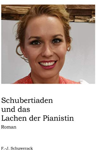 Schubertiaden und das Lachen der Pianistin