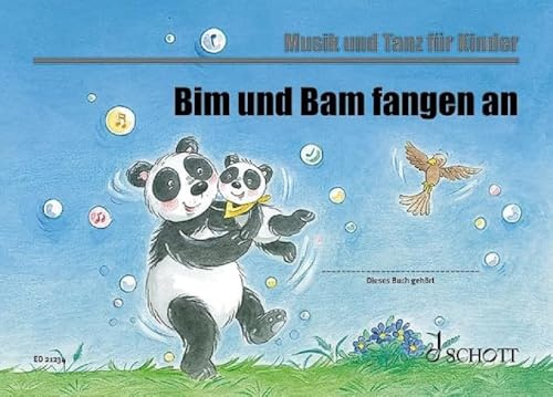 Bim und Bam fangen an: Unterrichtswerk für Eltern-Kind-Kurse (Musik und Tanz für Kinder - Eltern-Kind-Kurse)