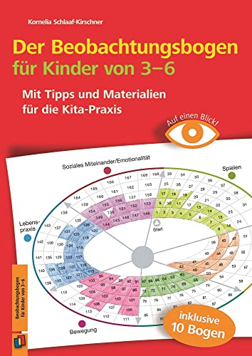 Der Beobachtungsbogen für Kinder von 3-6: Mit Tipps und Materialien für die Kita-Praxis (Beobachten und dokumentieren mit der Entwicklungsschnecke)
