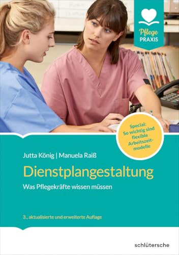 Dienstplangestaltung: Was Pflegekräfte wissen müssen. Flexible Arbeitszeitmodelle - das müssen Sie wissen