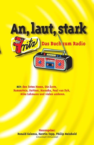 An, laut, stark!. Fritz: Das Buch zum Radio