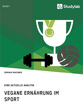 Vegane Ernährung im Sport: Eine aktuelle Analyse