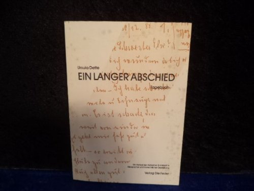 Ein langer Abschied - Tagebuch. Ein Verlauf der Alzheimer Krankheit in literarischer und menschlicher Darstellung