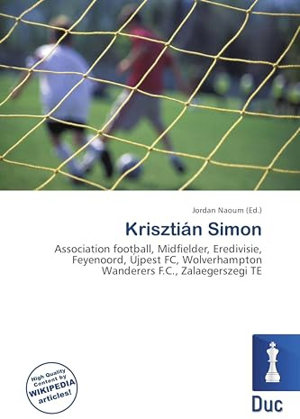 Krisztián Simon: Association football, Midfielder, Eredivisie, Feyenoord, Újpest FC, Wolverhampton Wanderers F.C., Zalaegerszegi TE