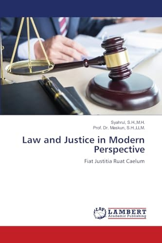 Law and Justice in Modern Perspective: Fiat Justitia Ruat Caelum