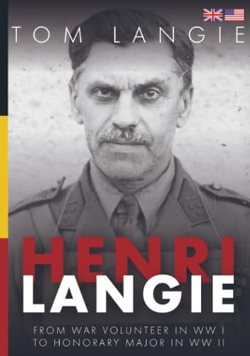 Henri Langie: From War Volunteer in WW I to Honorary Major in WW II