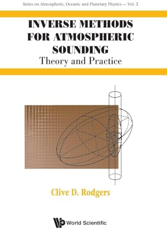 INVERSE METHODS FOR ATMOSPHERIC... (V2): THEORY AND PRACTICE (Series on Atmospheric Oceanic and Planetary Physics, Volume 2, Band 2)