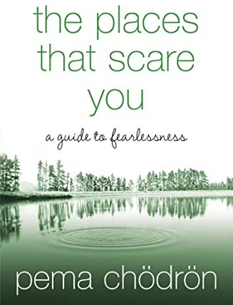 The Places That Scare You: A Guide to Fearlessness
