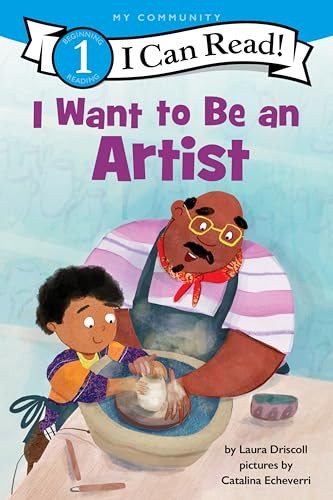 I Want to Be an Artist: A My Community I Can Read – A Level 1 Book About Diverse Careers from Illustrator to Animator for Kids (Ages 4-8)