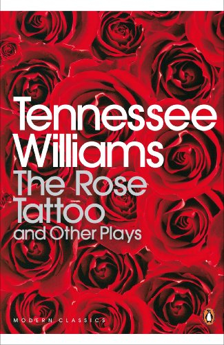 The Rose Tattoo and Other Plays (Penguin Modern Classics)