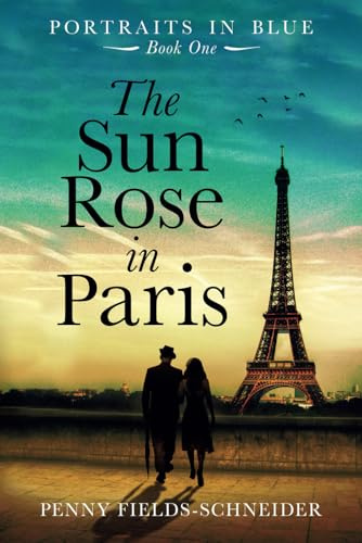 The Sun Rose in Paris: Portraits in Blue - Book One: 1