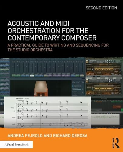 Acoustic and MIDI Orchestration for the Contemporary Composer: A Practical Guide to Writing and Sequencing for the Studio Orchestra