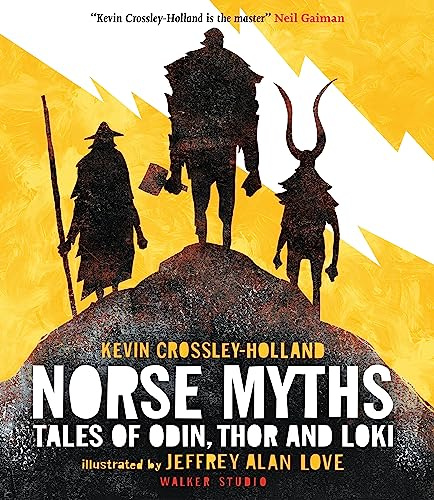 Norse Myths: Tales of Odin, Thor and Loki: The epic illustrated story of Norse gods and goddesses, Viking warriors, tricksters and giants (Walker Studio)
