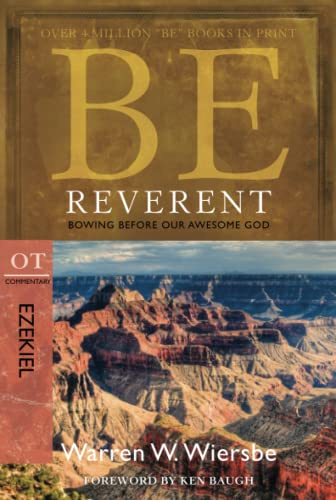 BE REVERENT (EZEKIEL) RPK: Bowing Before Our Awesome God (BE Series: OT Commentary)