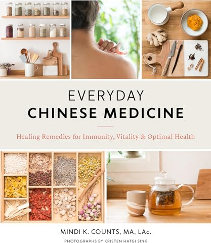 Everyday Chinese Medicine: Healing Remedies for Immunity, Vitality, and Optimal Health