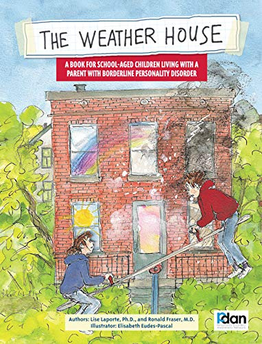The Weather House: Living with a Aarent with Borderline Personality Disorder