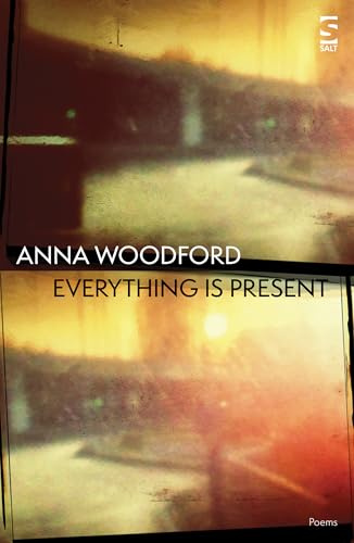 Everything is Present (Salt Modern Poets)