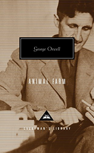 Animal Farm (Everyman’s Library Contemporary Classics)